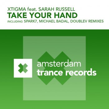 Xtigma feat. Sarah Russell Take Your Hand - Spark7 Remix