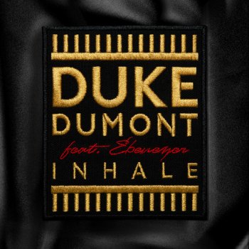 Duke Dumont feat. Ebenezer Inhale