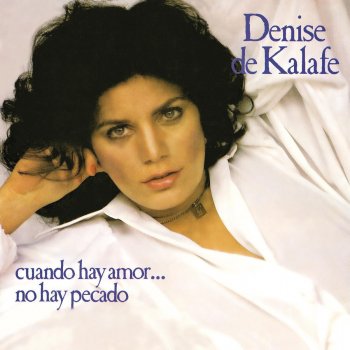 Denise de Kalafe Cuando Hay Amor... No Hay Pecado