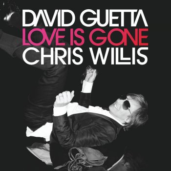 Chris Willis & David Guetta Love Is Gone (Fred Rister & Joachim Garraud Remix)