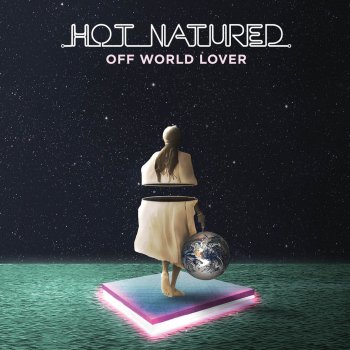Hot Natured Off World Lover - Will Clarke Remix