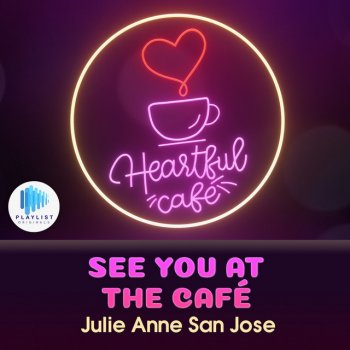 Julie Anne San Jose See You at the Café - Heartful Café