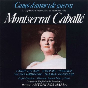 Montserrat Caballé Cançó d'Amor i de Guerra I: Aria de Francina Amb Eloi