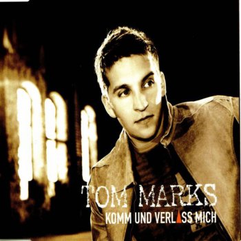 Tom Marks Komm Und Verlass Mich - Radio Edit
