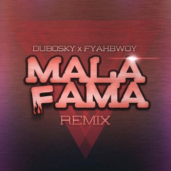 Fyahbwoy feat. Dubosky Mala Fama (Remix)