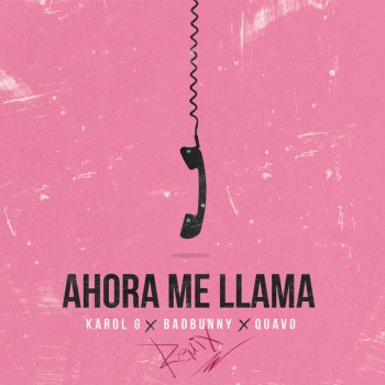 Karol G feat. Bad Bunny & Quavo Ahora Me Llama (Remix)