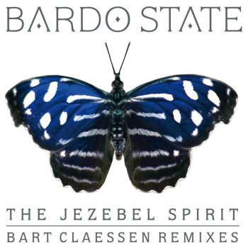 Bardo State The Jezebel Spirit - Bart Claessen Remix