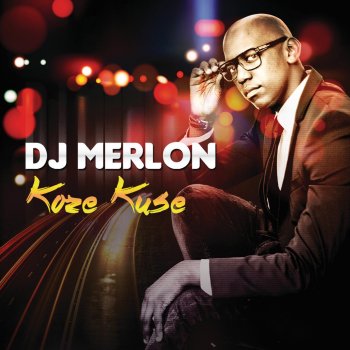 DJ Merlon feat. Mondli Ngcobo Koze Kuse
