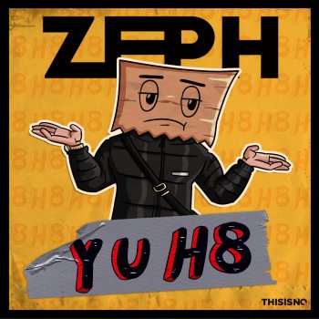 Zeph Y U H8
