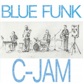 C.Jam Every Day I Have the Blues