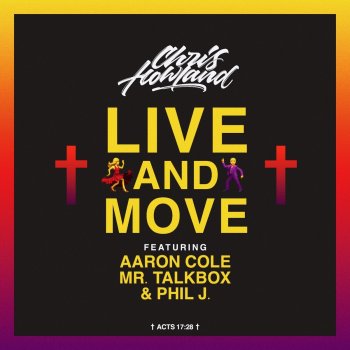 Chris Howland feat. Aaron Cole, Mr. Talkbox & Phil J. Live and Move (Acapella) [feat. Aaron Cole, Mr. Talkbox & Phil J.]