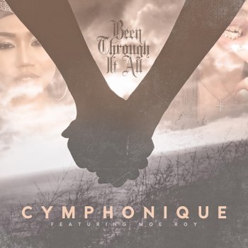 Cymphonique feat. Moe Roy Been Through It All