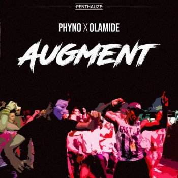 Olamide feat. Phyno Augment