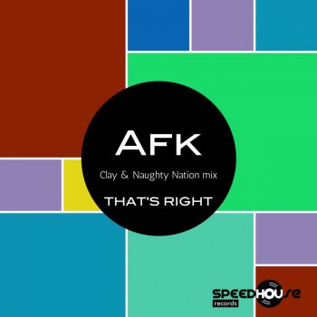 Afk That's Right - Clay & Naughty Nation Mix