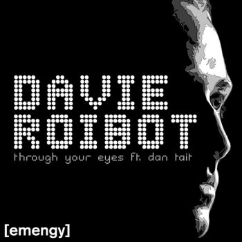 Davie Roibot Through Your Eyes Ft. Dan Tait - Original Mix