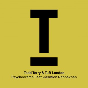 Todd Terry & Tuff London feat. Jasmien Nanhekhan Psychodrama