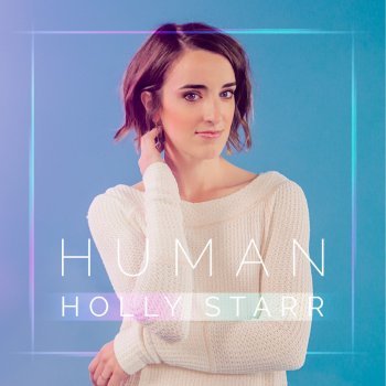Holly Starr feat. Matthew Parker Human