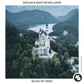 Wolsh feat. Nick McWilliams Blow My Mind
