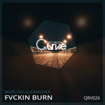 Marlon Alexander Fvckin Burn - Original Mix