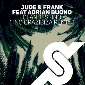 Jude & Frank feat. Adrian Buono Clandestino (Crazibiza Remix)