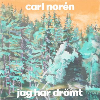 Carl Norén Jag har drömt