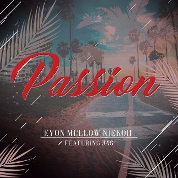 Mellow feat. Eyon, Niekoh & JAG Passion