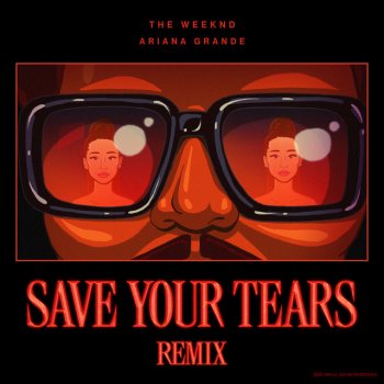 The Weeknd feat. Ariana Grande Save Your Tears (with Ariana Grande) (Remix)