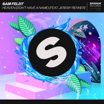 Sam Feldt Heaven (Don't Have a Name) [feat. Jeremy Renner]