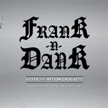 Frank N Dank feat. Affion Crockett Filter