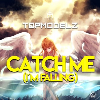 Topmodelz Catch Me (I´m Falling) - Rave Mix
