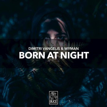 Dimitri Vangelis & Wyman Born at Night (Extended Mix)