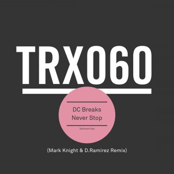 DC Breaks Never Stop - Mark Knight & D. Ramirez Remix