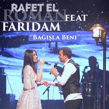 Rafet El Roman feat. Faridam Bağışla Beni