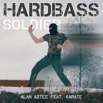 Alan Aztec feat. Karate Hardbass Soldier