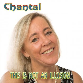 Chantal Just An Illusion