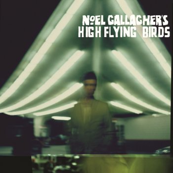 Noel Gallagher's High Flying Birds AKA... Broken Arrow