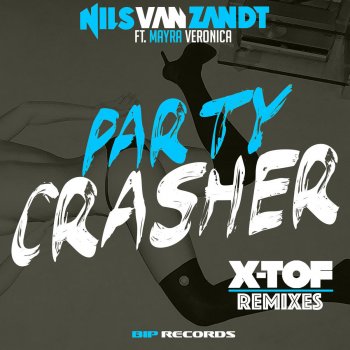 Nils Van Zandt feat. Mayra Veronica Party Crasher (X-TOF Radio Remix)