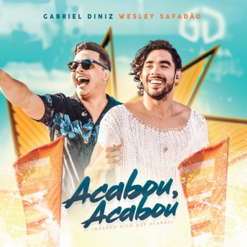 Gabriel Diniz feat. Wesley Safadão Acabou Acabou (Quando Eu Digo Que Acabou) - Ao Vivo