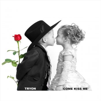 Tryon Come Kiss Me