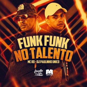 Mc Rd, Mc Magrinho & Dj Rodrigues SP Funk Funk no Talento