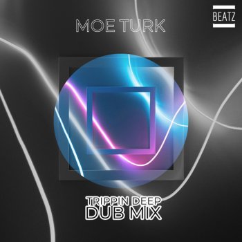 Moe Turk Trippin (Deep Dub Mix)