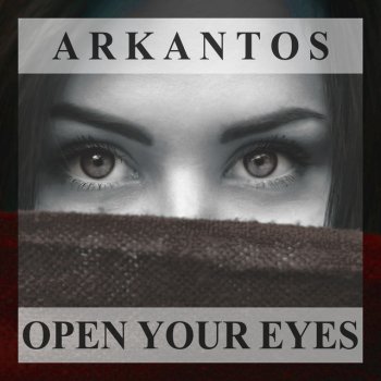 Arkantos Open Your Eyes