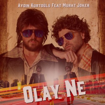 Aydın Kurtoğlu feat. Murat Joker Olay Ne