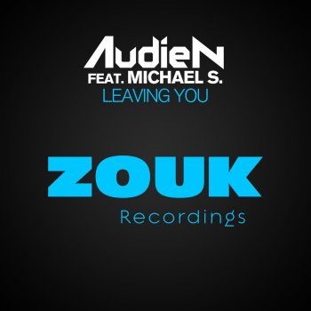 Audien feat. Michael S. Leaving You (Radio Edit)