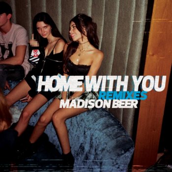 Madison Beer feat. Blu-Rey & Tone Terra Home with You - Blu-Rey & Tone Terra Remix