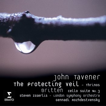 John Tavener feat. Steven Isserlis, Gennady Rozhdestvensky & London Symphony Orchestra Tavener: The Protecting Veil: V. The Lament of the Mother of God at the Cross