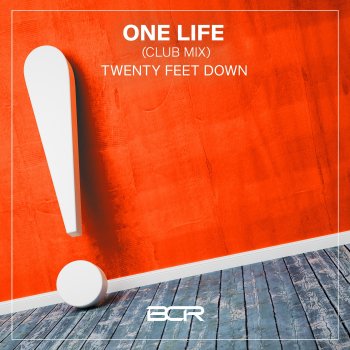Twenty Feet Down One Life (Club Mix)
