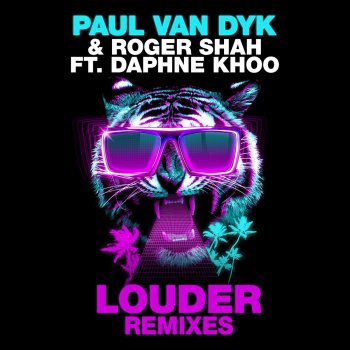 Paul van Dyk feat. Roger Shah & Daphne Khoo Louder (PvD vs Ben Nicky Remix)