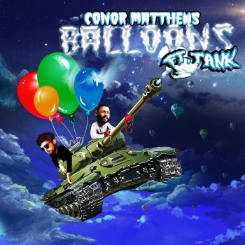 Conor Matthews feat. Tank Balloons (feat. Tank)