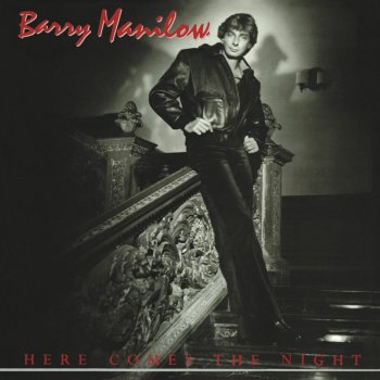 Barry Manilow Here Comes the Night